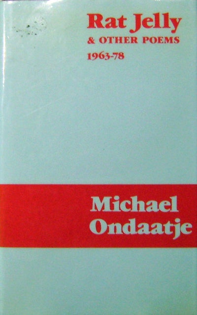 Item #008612 Rat Jelly & Other Poems 1963-78. Michael Ondaatje.