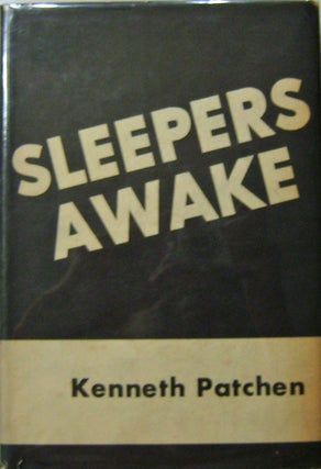 Item #008615 Sleepers Awake. Kenneth Patchen