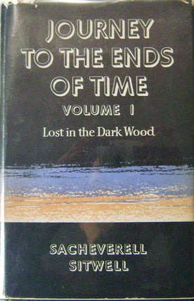 Item #008694 Journey To The Ends Of Time Volume 1. Sacheverell Sitwell