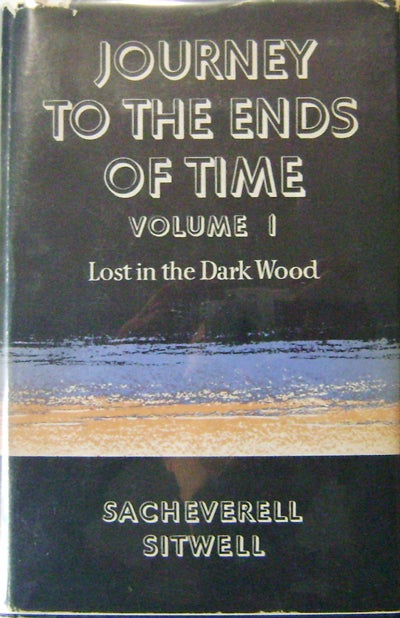 Item #008694 Journey To The Ends Of Time Volume 1. Sacheverell Sitwell.