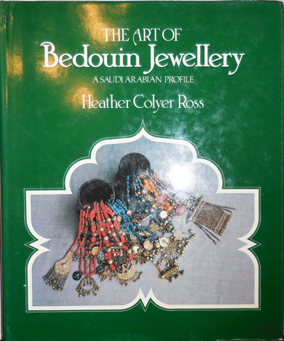 Item #008758 The Art of Bedouin Jewellrey A Saudi Arabian Profile. Heather Colyer Jewellery - Ross.