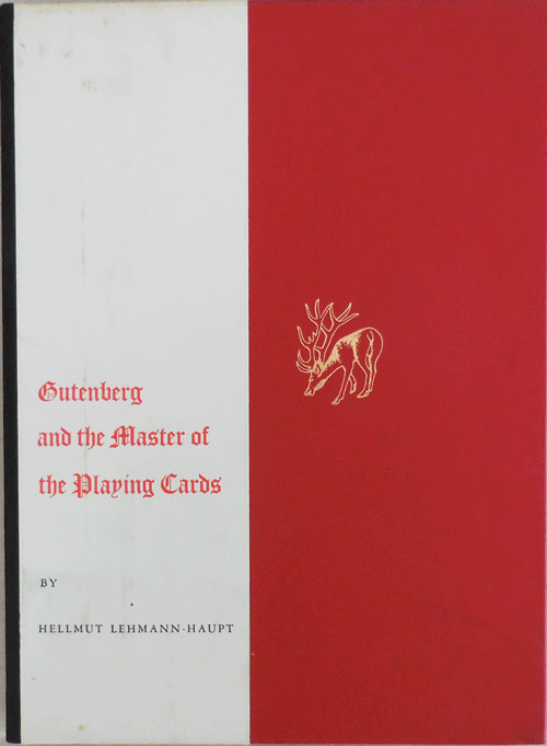 Item #008763 Gutenberg and the Master of Playing Cards. Hellmut Gutenberg - Lehmann-Haupt.