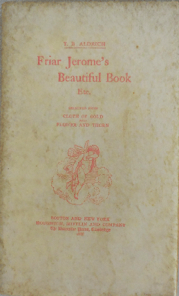 Item #008884 Friar Jerome's Beautiful Book. T. B. Aldrich