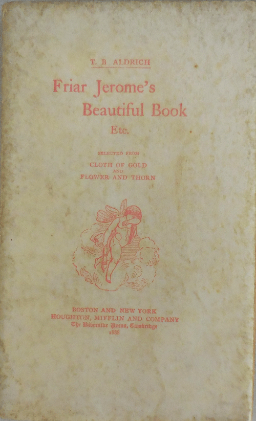 Item #008884 Friar Jerome's Beautiful Book. T. B. Aldrich.