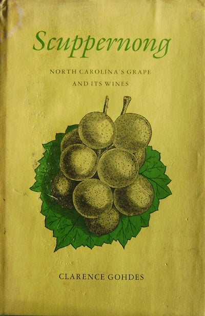 Item #008901 Scuppernong North Carolina's Grape and Its Wines. Clarence Wine - Gohdes.