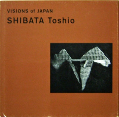 Item #008983 Visions of Japan. Shibata Photography - Toshio.