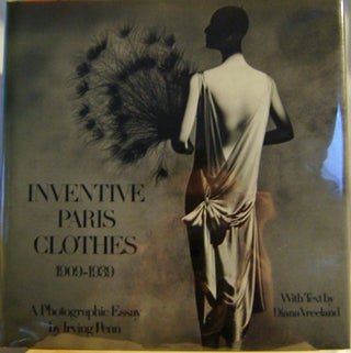 Item #009019 Inventive Paris Clothes 1909-1939 (Inscribed). Irving Photography - Penn