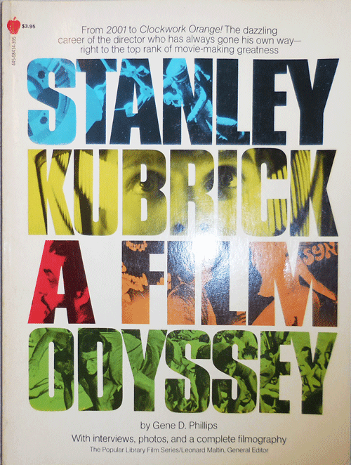 Item #009599 Stanley Kubrick A Film Odyssey with Interviews, Photos and a Complete Filmography. Gene D. Phillips, Stanley Kubrick.