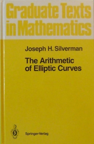 Item #009825 The Arithmetic of Elliptic Curves. Joseph H. Silverman.