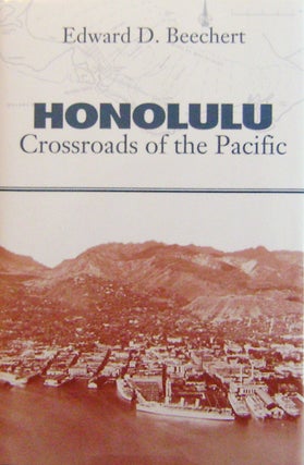 Item #009826 Honolulu Crossroads of the Pacific. Edward D. Beechert