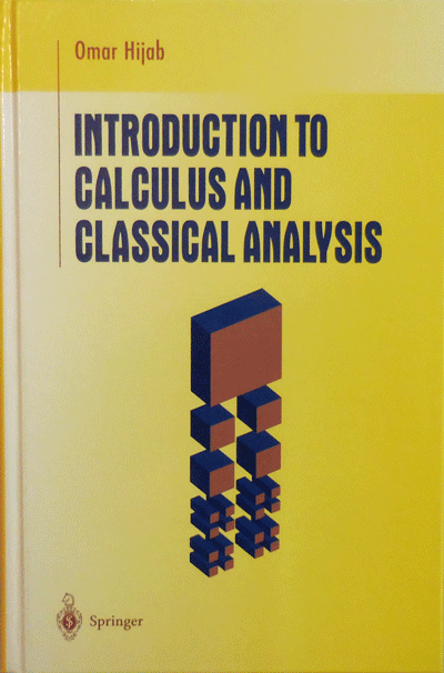Item #009837 Introduction To Calculus and Classical Analysis. Omar Hijab.