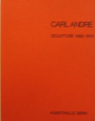 Item #009985 Carl Andre Sculpture 1958 - 1974. Carl Art - Andre