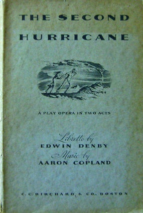 Item #010080 The Second Hurricane A Play Opera In Two Acts. Edwin Denby, Aaron Copland