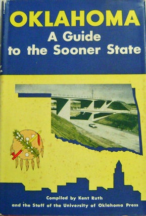 Item #010230 Oklahoma A Guide to the Sooner State. Kent Ruth, Compiler