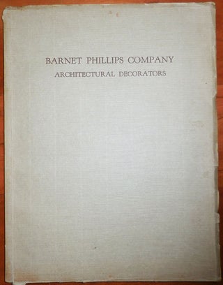 Item #10389 Barnet Phillips Company Architectural Decorators. Architecture - Barnet Phillips Company