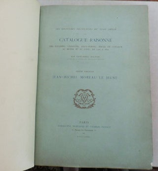 Catalogue Raisonne Des Estampes, Vignettes, Eaux-Fortes, Pieces En Couleur Au Bistre Et Au Lavis, De 1700 A 1800 Jean-Michel Moreau Le Jeune