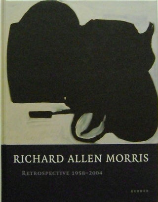 Item #10466 Richard Allen Morris Retrospective 1958 - 2004. Richard Allen Art - Morris