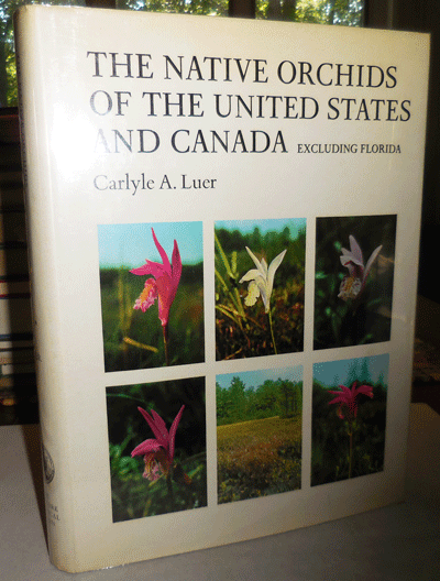 Item #10488 The Native Orchids of the United States and Canada Excluding Florida. Carlyle A. Orchids - Luer.