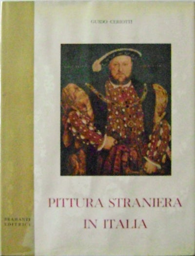 Item #10559 Pittura Straniera In Italia. Guido Ceriotti.