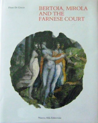 Item #10570 Bertoia, Mirola and the Farnese Court. Diane De Grazia