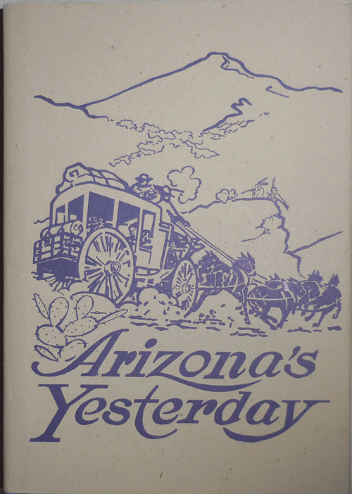 Item #10809 Arizona's Yesterdays; Being the Narrative of John H. Cady Pioneer. Boyd L. Finch, John H. Cady.