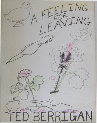 Item #10900 A Feeling For Leaving (Signed). Ted Berrigan