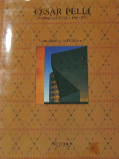 Item #11036 Cesar Pelli (Inscribed Copy); Buildings and Projects 1965 - 1990. Mario Architecture - Gandelsonas, John Pastier, Cesar Pelli.
