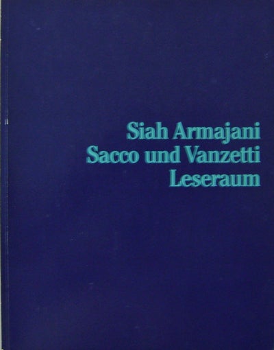 Item #11042 Sacco und Vanzetti Leseraum; Nicht Stil: Konstruktion. Siah Art - Armajani, Hans Ulrich Reck.