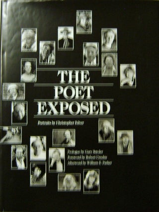 Item #11174 The Poet Exposed (Signed); Portraits by Christopher Felver. Christopher Beats - Felver