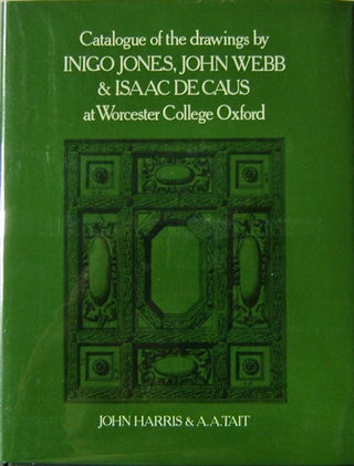Item #11193 Catalogue of the Drawings by Inigo Jones, John Webb & Isaac De Caus at Worcester...