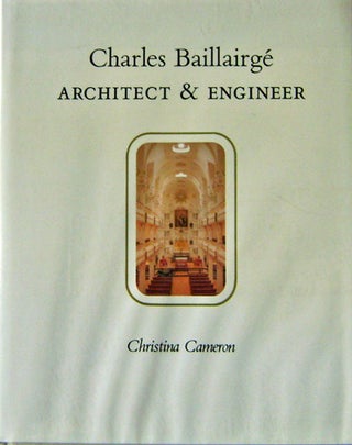 Item #11194 Charles Baillairge Architect & Engineer. Christina Architecture - Cameron