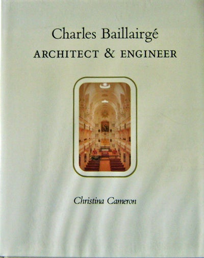 Item #11194 Charles Baillairge Architect & Engineer. Christina Architecture - Cameron.