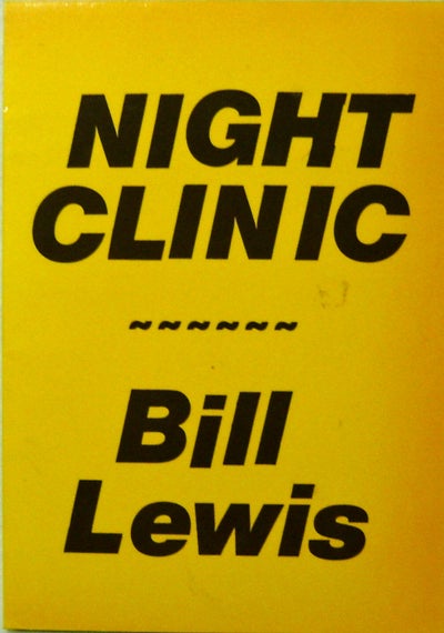 Item #11229 Night Clinic (Inscribed Copy). Bill Lewis.