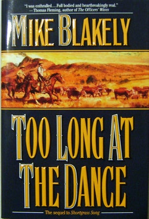 Item #11446 Too Long At The Dance (Inscribed Copy). Mike Blakely
