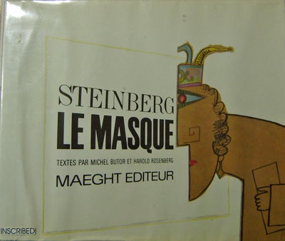 Item #11507 Le Masque (Inscribed Copy); Textes Par Michel Butor Et Harold Rosenberg. Saul Art - Steinberg.