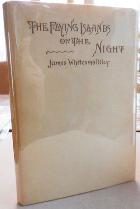Item #11829 The Flying Islands of the Night. James Whitcomb Riley
