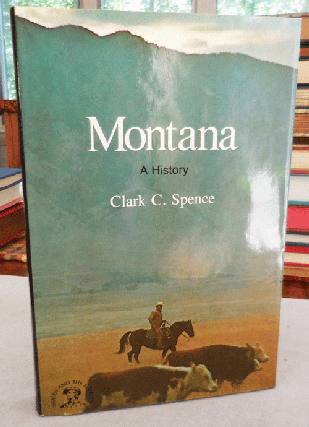 Item #11849 Montana; A History. Clark C. Spence