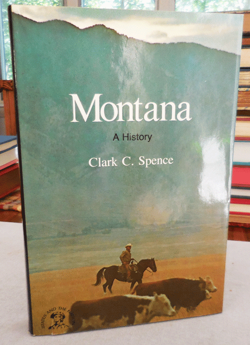 Item #11849 Montana; A History. Clark C. Spence.