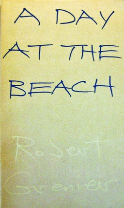 Item #12308 A Day At The Beach. Robert Grenier