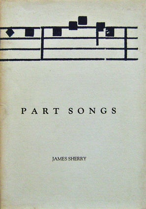 Item #12414 Part Songs (Signed). James Sherry