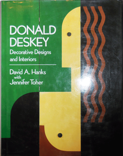 Item #12551 Donald Deskey; Decorative Designs and Interiors. David A. Design - Hanks, Jennifer Toher, Donald Deskey.
