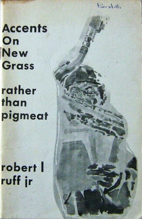 Item #12561 Accents On New Grass Rather Than Pigmeat. Robert L Ruff, Jr