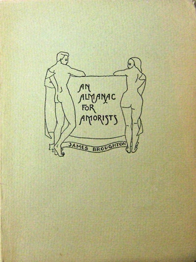 Item #12698 An Almanac For Amorists. James Broughton.
