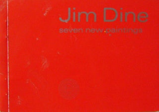 Item #12889 Jim Dine Seven New Paintings. Jim Art - Dine