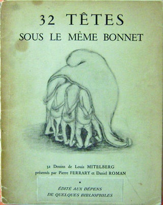 Item #12923 32 Tetes Sous Le Meme Bonnet (Inscribed). Pierre Ferrary, Daniel Roman