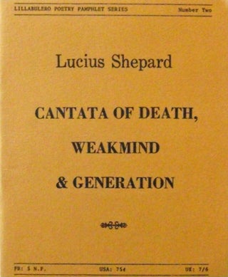 Item #12936 Cantata Of Death, Weakmind & Generation (Signed). Lucius Shepard