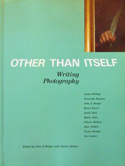 Item #13034 Other Than Itself; Writing Photography. John X. Photography - Berger, Olivier Richon.