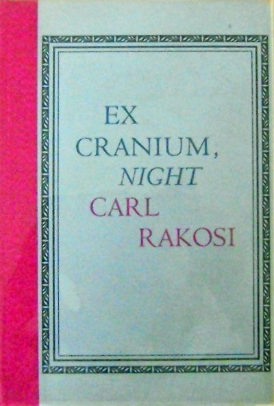 Item #13062 Ex Cranium, Night (Signed). Carl Rakosi.