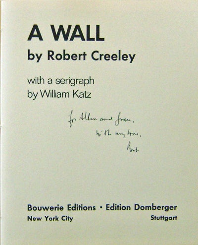 Item #13128 A Wall (Inscribed). Robert Creeley, William Katz.