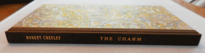 Item #13250 The Charm; Early and Uncollected Poems. Robert Creeley.